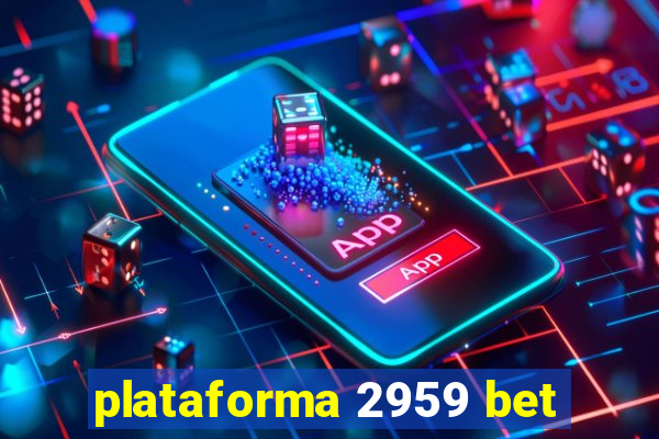 plataforma 2959 bet